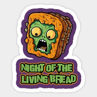 Night Of The Living Bread Sticker